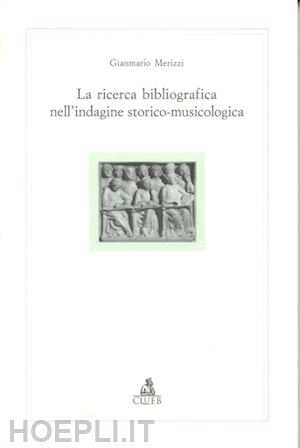 merizzi gianmario - ricerca bibliografica nell'indagine storico-musicologica