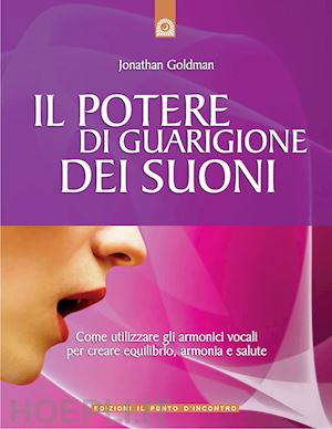 goldman jonathan - il potere di guarigione dei suoni