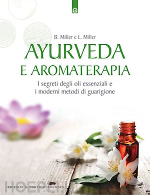 miller bryan & light miller - ayurveda e aromaterapia