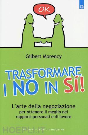 montmorency gilbert - trasformare i no in si'