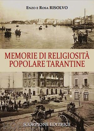 risolvo enzo; risolvo rosa - memorie di religiosità popolare tarantine