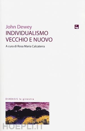 dewey john - individualismo vecchio e nuovo