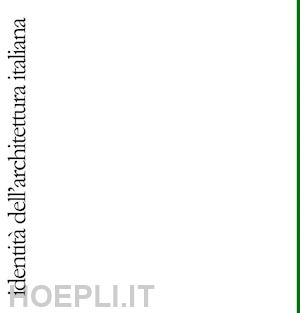zermani p.(curatore) - identita' dell'architettura italiana (2022). vol. 19