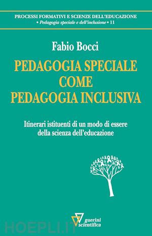 bocci fabio - pedagogia speciale come pedagogia inclusiva.