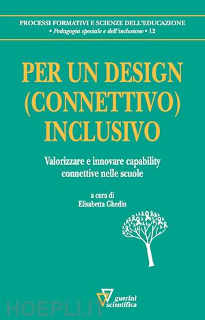 ghedim e. (curatore) - per un design (connettivo) inclusivo. valorizzare e innovare capability connetti