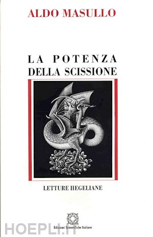 masullo aldo - la potenza della scissione. letture hegeliane