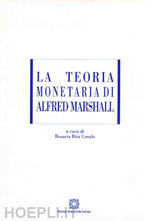 canale r. r.(curatore) - la teoria monetaria di alfred marshall