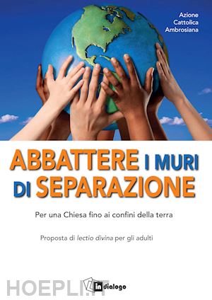 azione cattolica ambrosiana - abbattere i muri di separazione