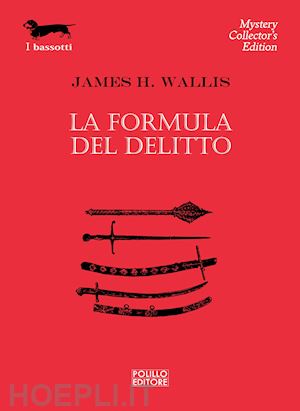 wallis james h. - la formula del delitto