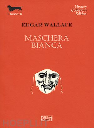 Maschera Bianca - Wallace Edgar  Libro Polillo 05/2023 