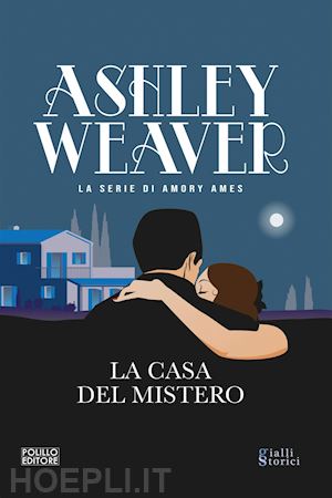 weaver ashley - la casa del mistero