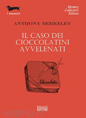 berkeley anthony - il caso dei cioccolatini avvelenati