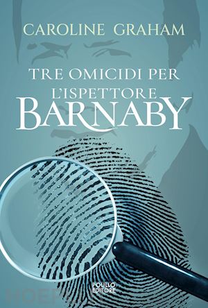 graham caroline - barnaby. tre omicidi per l'ispettore barnaby. vol. 1