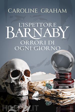 graham caroline - barnaby. orrori di ogni giorno. vol. 7