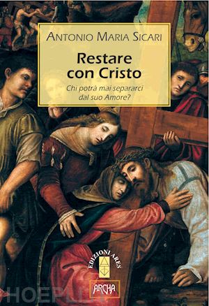 sicari antonio maria - restare con cristo