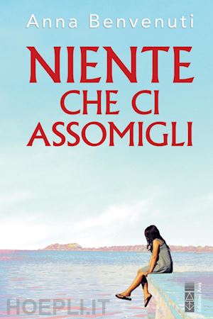 benvenuti anna - niente che ci assomigli