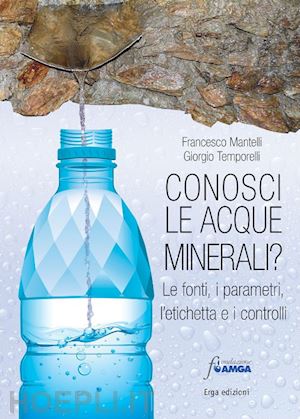 mantelli francesco; temporelli giorgio - conosci le acque minerali?