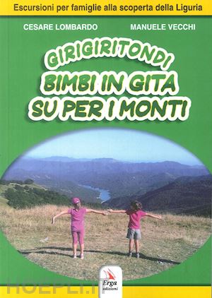 lombardo cesare; vecchi manuele - girigiritondi. vol. 1: bimbi in gita su per i monti