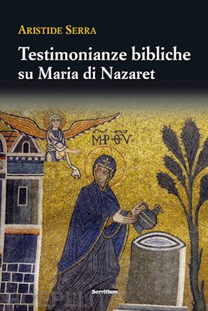 serra aristide - testimonianze bibliche su maria di nazareth