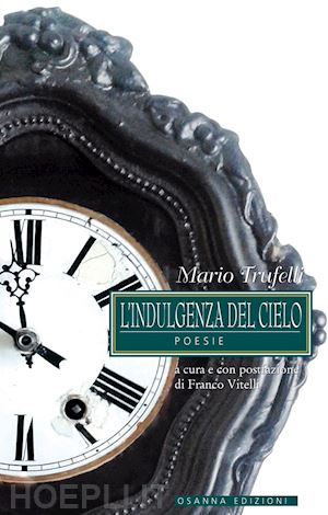 trufelli mario - l'indulgenza del cielo