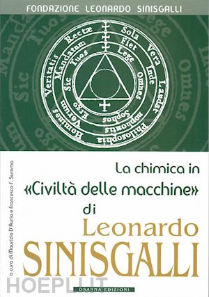 d'auria m.(curatore); summa f. f.(curatore) - la chimica in «civiltà delle macchine» di leonardo sinisgalli