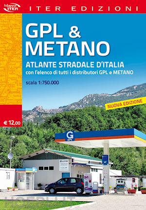 aa.vv. - gpl & metano. atlante stradale d'italia 1:750.000. con l'elenco di tutti i distr