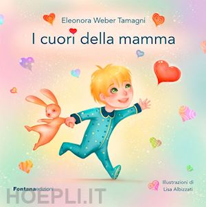 weber tamagni eleonora - i cuori della mamma. ediz. illustrata