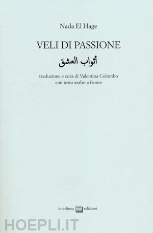 el hage nada; colombo v. (curatore) - veli di passione. testo arabo a fronte