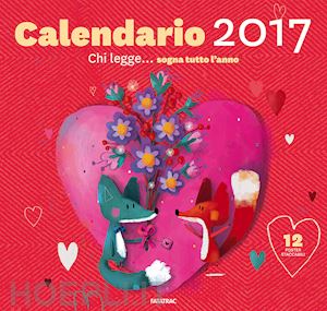 touliatou sophia - chi legge... sogna tutto l'anno. calendario 2017