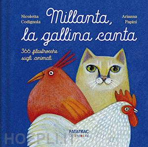 codignola nicoletta - millanta, la gallina canta. ediz. a colori