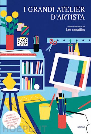 les canailles - i grandi atelier d'artista. ediz. a colori