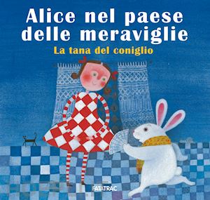 fatus sophie - alice nel paese delle meraviglie. la tana del coniglio. ediz. a colori