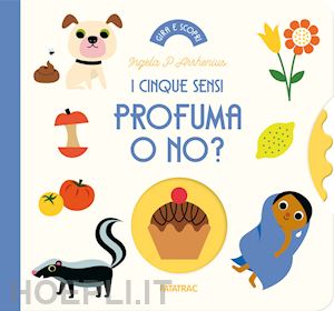 arrhenius ingela p. - profuma o no? i cinque sensi. ediz. a colori