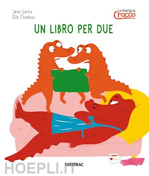 leroy jean - un libro per due. la famiglia crocco. ediz. a colori