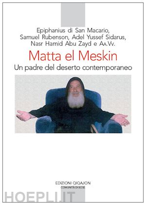 dotti guido, el makari markos (curatore) - matta el meskin - un padre del deserto contemporaneo