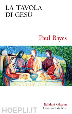 bayes paul - la tavola di gesu'