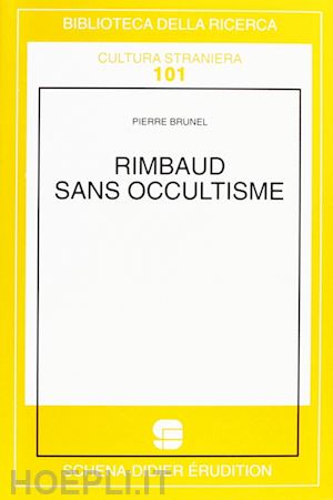 brunel pierre - rimbaud sans occultisme