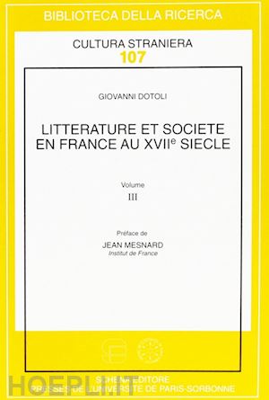 dotoli giovanni - litterature et societé en france au xvii/e siècle. vol. 3