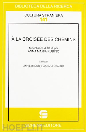 brudo annie; grasso luciana - À la croisée des chemins. miscellanea di studi per anna maria rubino