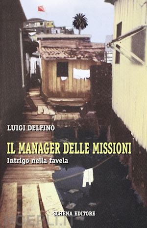 delfino luigi - il manager delle missioni. intrigo nella favella