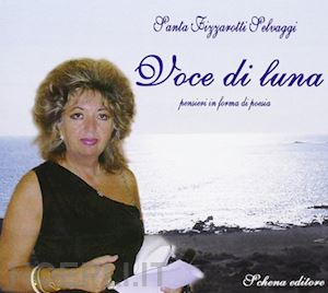 fizzarotti selvaggi santa - voce di luna. pensieri in forma di poesia