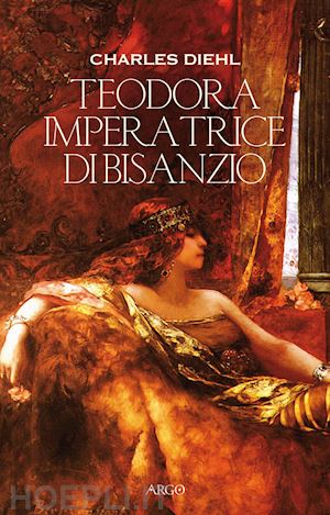 diehl charles - teodora imperatrice di bisanzio