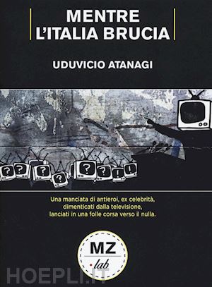 atanagi uduvicio - mentre l'italia brucia