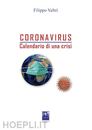 veltri filippo - coronavirus. calendario di una crisi