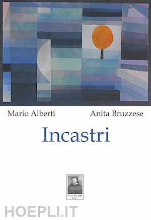 alberti mario; bruzzese anita - incastri