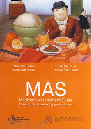 valentini  gilardone pizzorni - mas. mealtime assessment scale. protocollo di valutazione logopedica al pasto