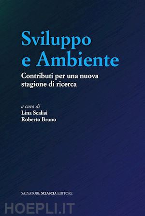 scalisi lina; bruno roberto - sviluppo e ambiente. contributi per una nuova stagione di ricerca