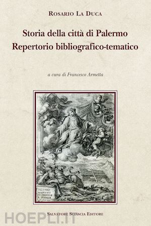 la duca rosario - storia della città di palermo. repertorio bibliografico-tematico