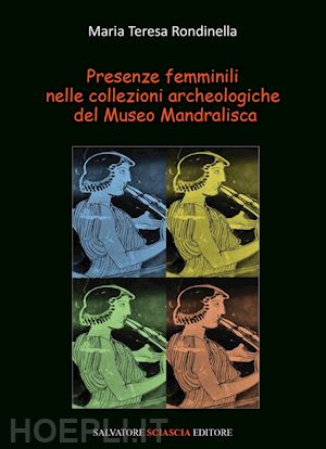 rondinella maria teresa - presenze femminili nelle collezioni archeologiche del museo mandralisca