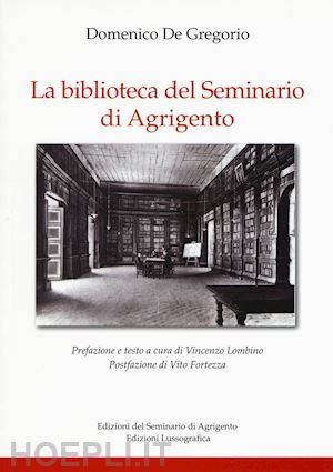 de gregorio domenico; lombino v. (curatore) - la biblioteca del seminario di agrigento